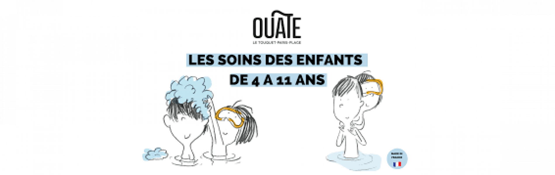 OUATE Le Touquet Paris Plage  Les soins des enfants de 4 à 11 ans